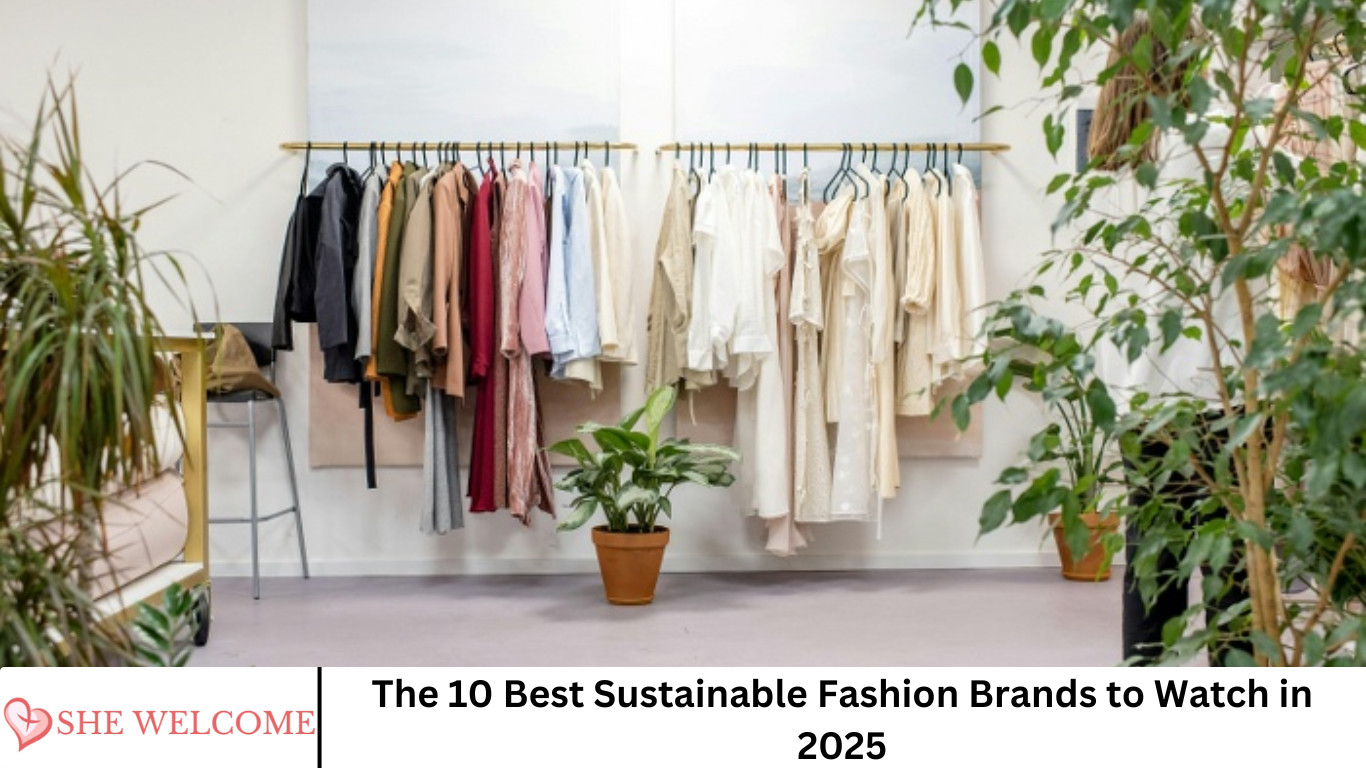 The 10 Best Sustainable Fashion Brands to Watch in 2025
