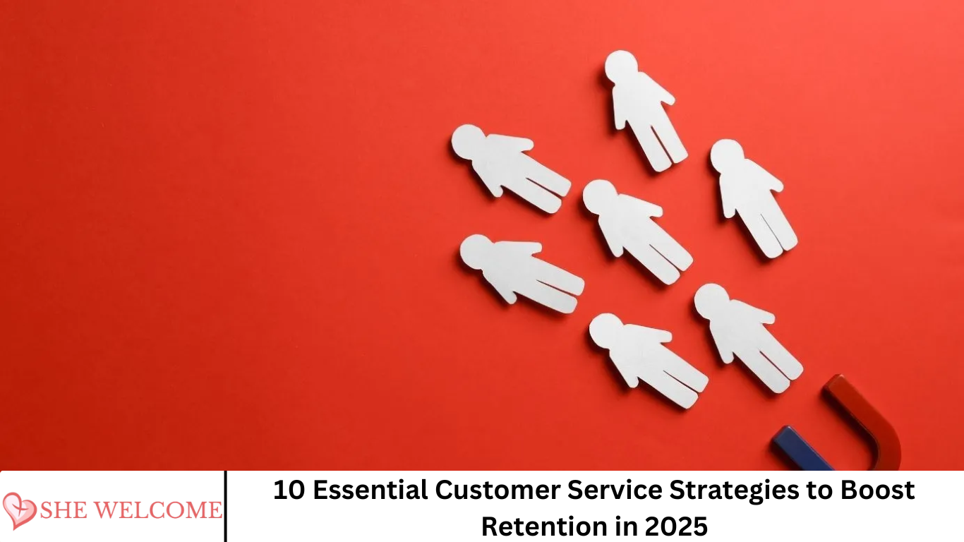 10 Essential Customer Service Strategies to Boost Retention in 2025